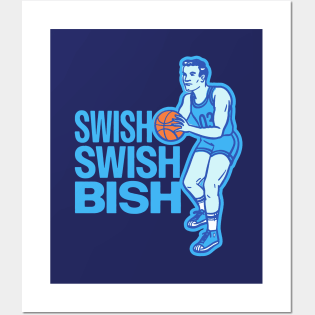 Swish Swish Bish - Trash Talk Basketball Wall Art by sombreroinc